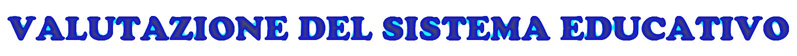 VALUTAZIONE DEL SISTEMA EDUCATIVO